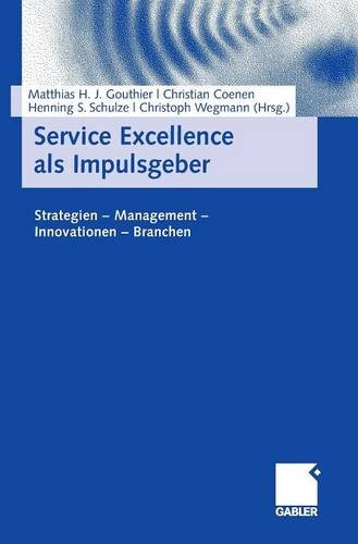 Service Excellence als Impulsgeber: Strategien - Management - Innovationen - Branchen