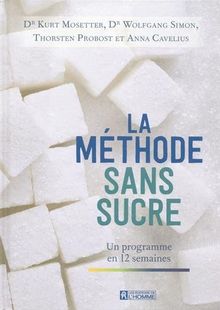 La méthode sans sucre : Un programme en 12 semaines