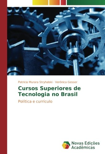 Cursos Superiores de Tecnologia no Brasil: Política e currículo
