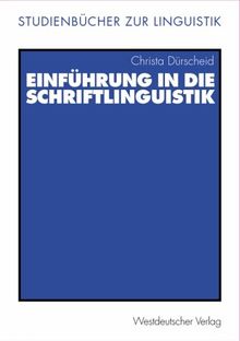 Einführung in die Schriftlinguistik (Studienbücher zur Linguistik)