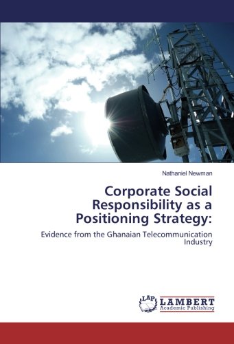 Corporate Social Responsibility as a Positioning Strategy:: Evidence from the Ghanaian Telecommunication Industry