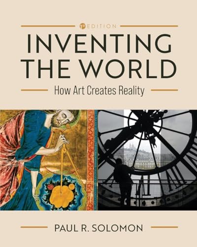 Inventing the World: How Art Creates Reality