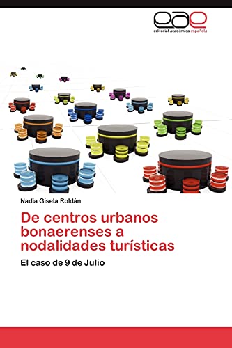 De centros urbanos bonaerenses a nodalidades turísticas: El caso de 9 de Julio