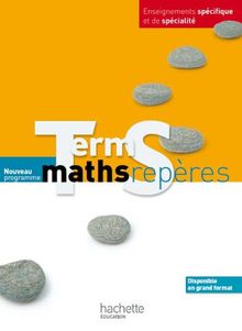 Maths term S, enseignements spécifique et de spécialité : nouveau programme : grand format