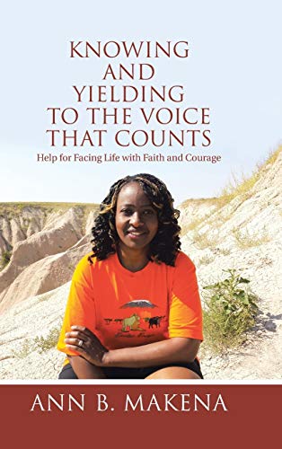 Knowing and Yielding to the Voice that Counts: Help for Facing Life with Faith and Courage