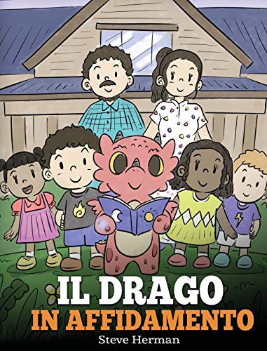 Il drago in affidamento: Una storia sull'affido familiare. (My Dragon Books Italiano, Band 40)