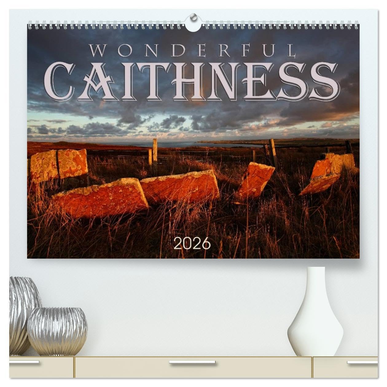 Wonderful Caithness (High Quality Premium Wall Calendar 2026 DIN A2 landscape),CALVENDO 12 Month Wall Calendar: 12 stunning images of the beautiful Caithness scenery