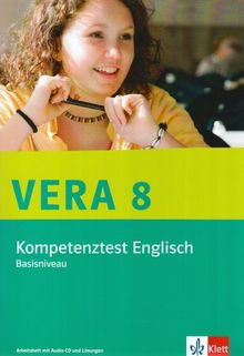 VERA 8  Englisch Kompetenztest. Klasse 8. Basisniveau: Arbeitsheft mit Audio-CD und LÃ¶sungen