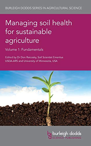 Managing Soil Health for Sustainable Agriculture Volume 1: Fundamentals (Burleigh Dodds Series in Agricultural Science, Band 48)