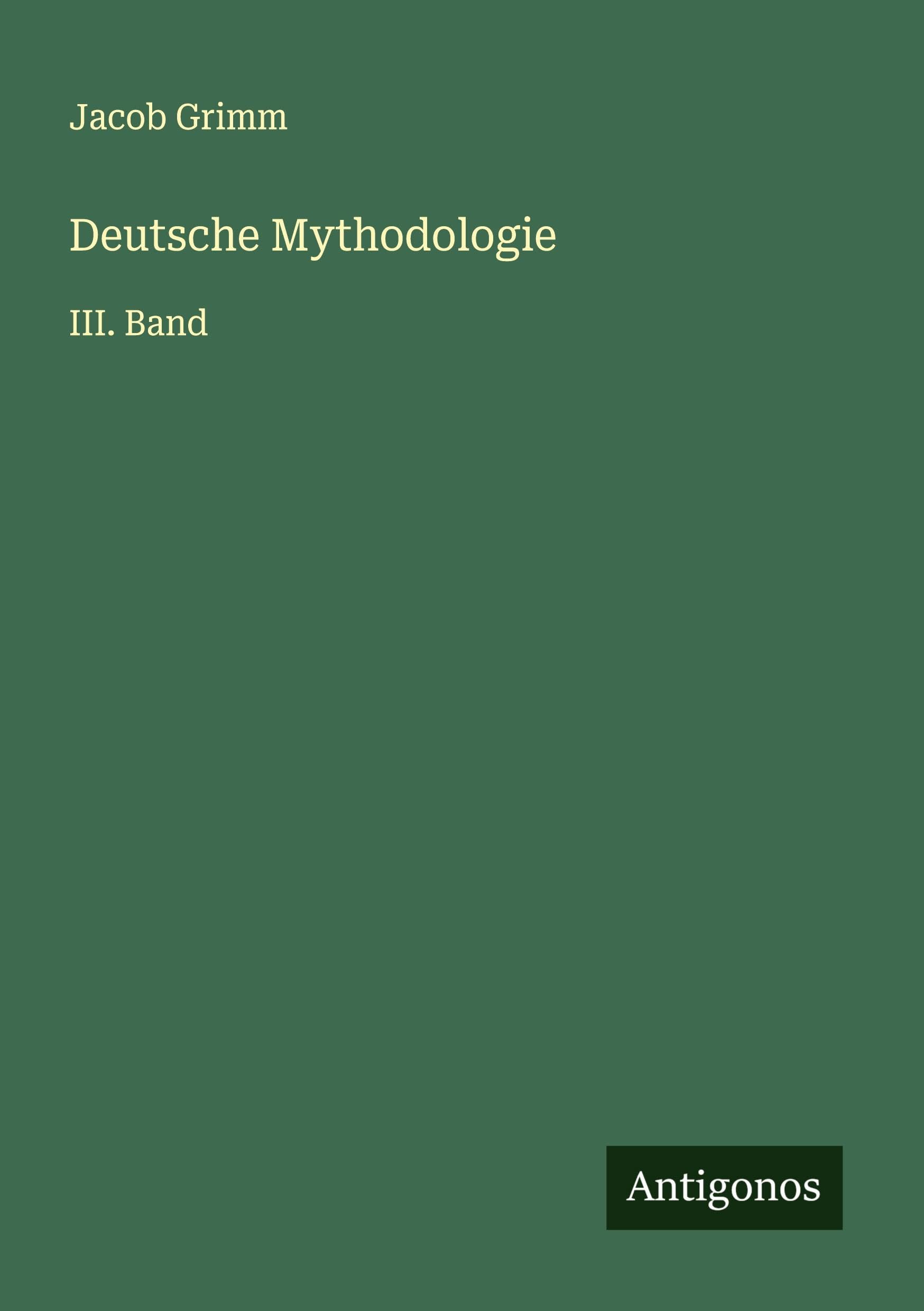 Deutsche Mythodologie: III. Band