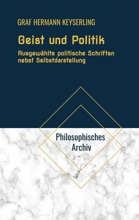 Geist und Politik. Ausgewählte politische Schriften nebst Selbstdarstellung