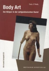 Body Art: Der Körper in der zeitgenössischen Kunst