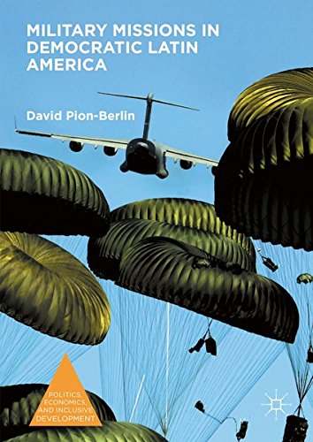 Military Missions in Democratic Latin America (Politics, Economics, and Inclusive Development)