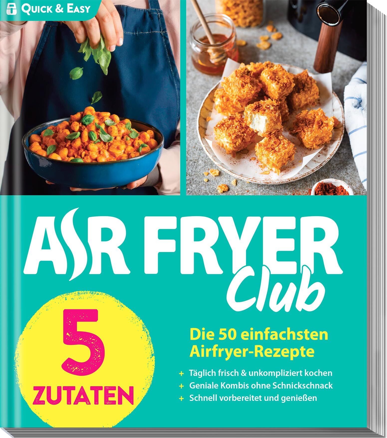 Air Fryer, Redaktion: AIR FRYER Quick & Easy - 5 Zutaten