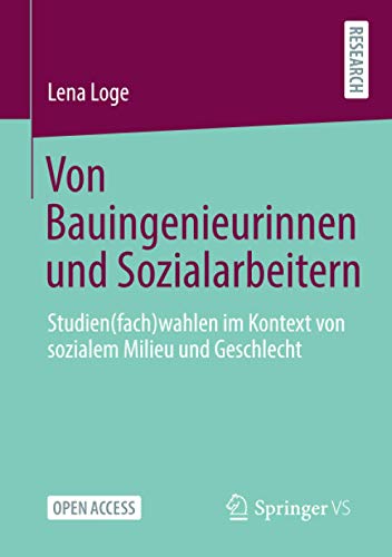 Von Bauingenieurinnen und Sozialarbeitern: Studien(fach)wahlen im Kontext von sozialem Milieu und Geschlecht