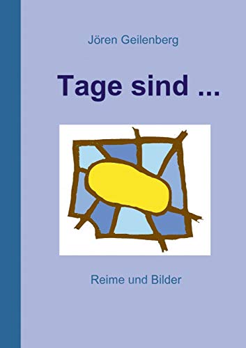 Tage sind ...: Reime und Bilder