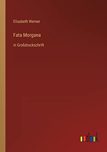 Fata Morgana: in Großdruckschrift