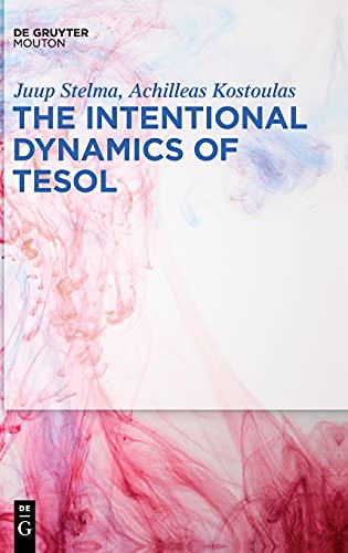 The Intentional Dynamics of TESOL (Trends in Applied Linguistics, Band 29)