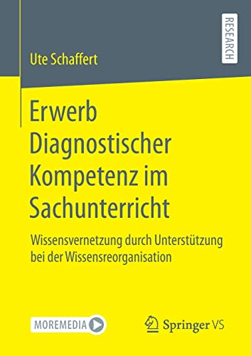 Erwerb Diagnostischer Kompetenz im Sachunterricht: Wissensvernetzung durch Unterstützung bei der Wissensreorganisation