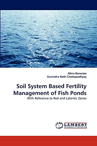 Soil System Based Fertility Management of Fish Ponds: With Reference to Red and Lateritic Zones