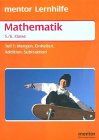 Mathematik I für die 5./6. Klasse. Mengenlehre, Geometrie, Maßeinheiten, Grundrechenarten.