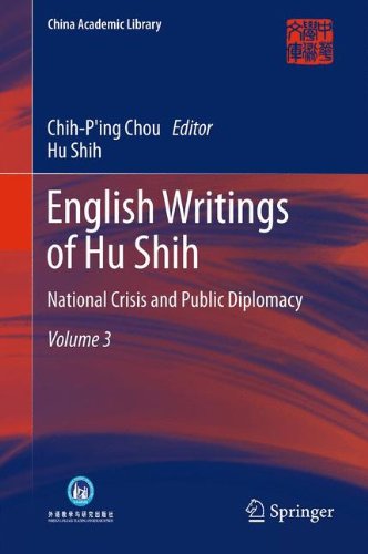 English Writings of Hu Shih: National Crisis and Public Diplomacy (Volume 3) (China Academic Library)