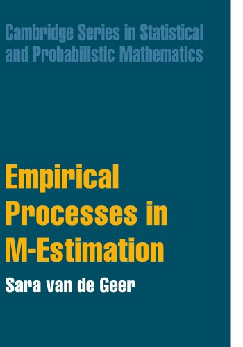 Empirical Processes in M-Estimation (Cambridge Series in Statistical and Probabilistic Mathematics, Band 6)