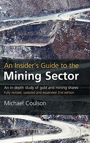 An Insider's Guide to the Mining Sector, 2nd edition: An In-depth Study of Gold and Mining Shares