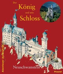 Der König und sein Schloß Neuschwanstein