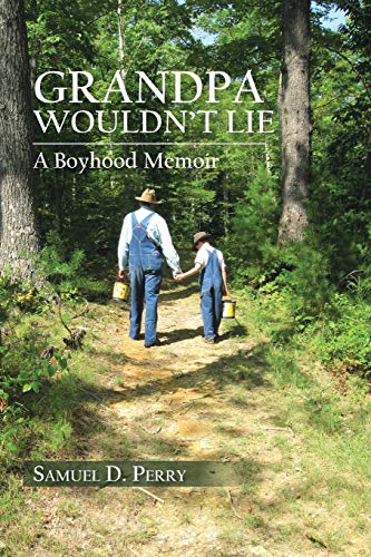 GRANDPA WOULDNT LIE: A Boyhood Memoir