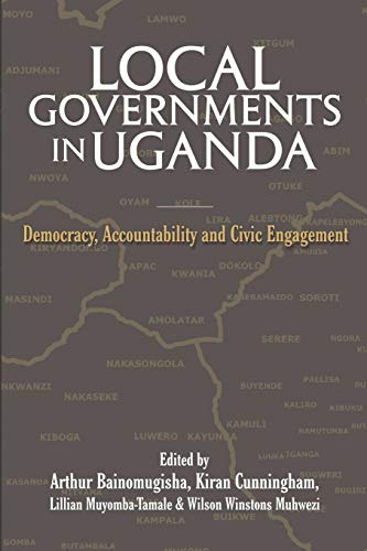 LOCAL GOVERNMENTS IN UGANDA: Democracy, Accountability and Civic Engagement
