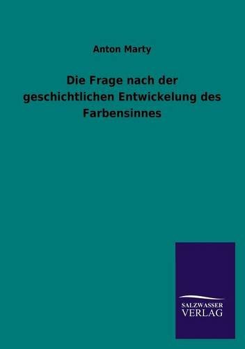 Die Frage nach der geschichtlichen Entwickelung des Farbensinnes