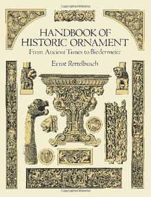 Handbook of Historic Ornament: From Ancient Times to Biedermeier (Dover Pictorial Archives)