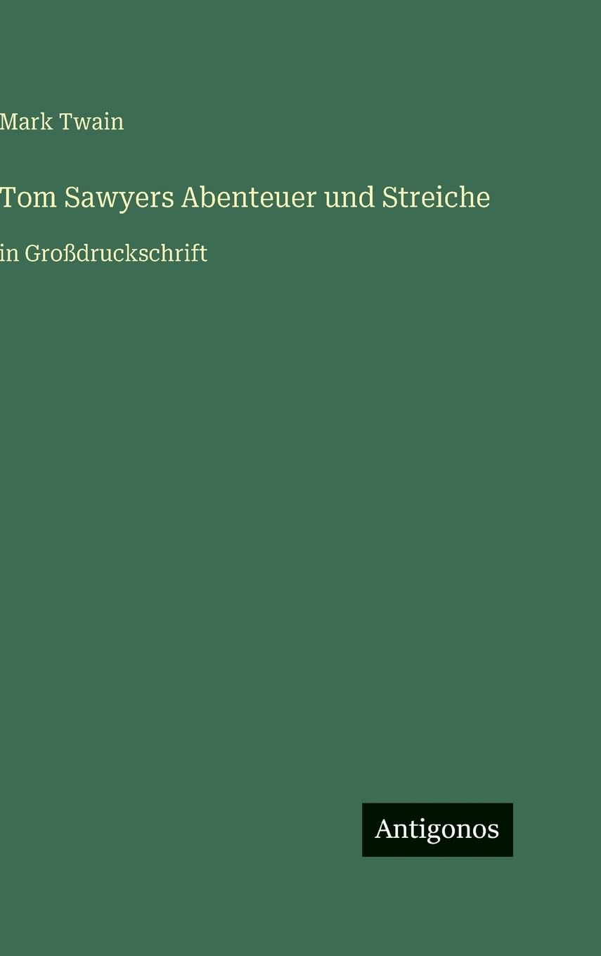 Tom Sawyers Abenteuer und Streiche: in Großdruckschrift