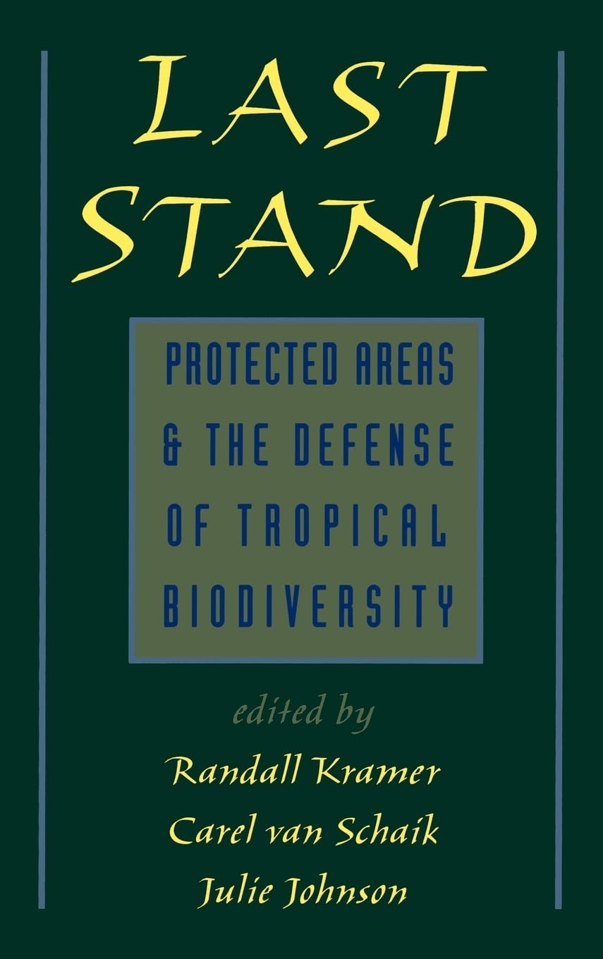 Last Stand: Protected Areas and the Defense of Tropical Biodiversity