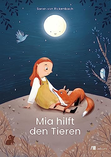 Rickenbach, Sarah von: Mia hilft den Tieren