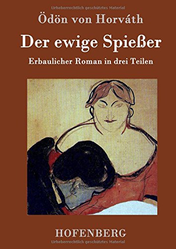 Der ewige Spießer: Erbaulicher Roman in drei Teilen