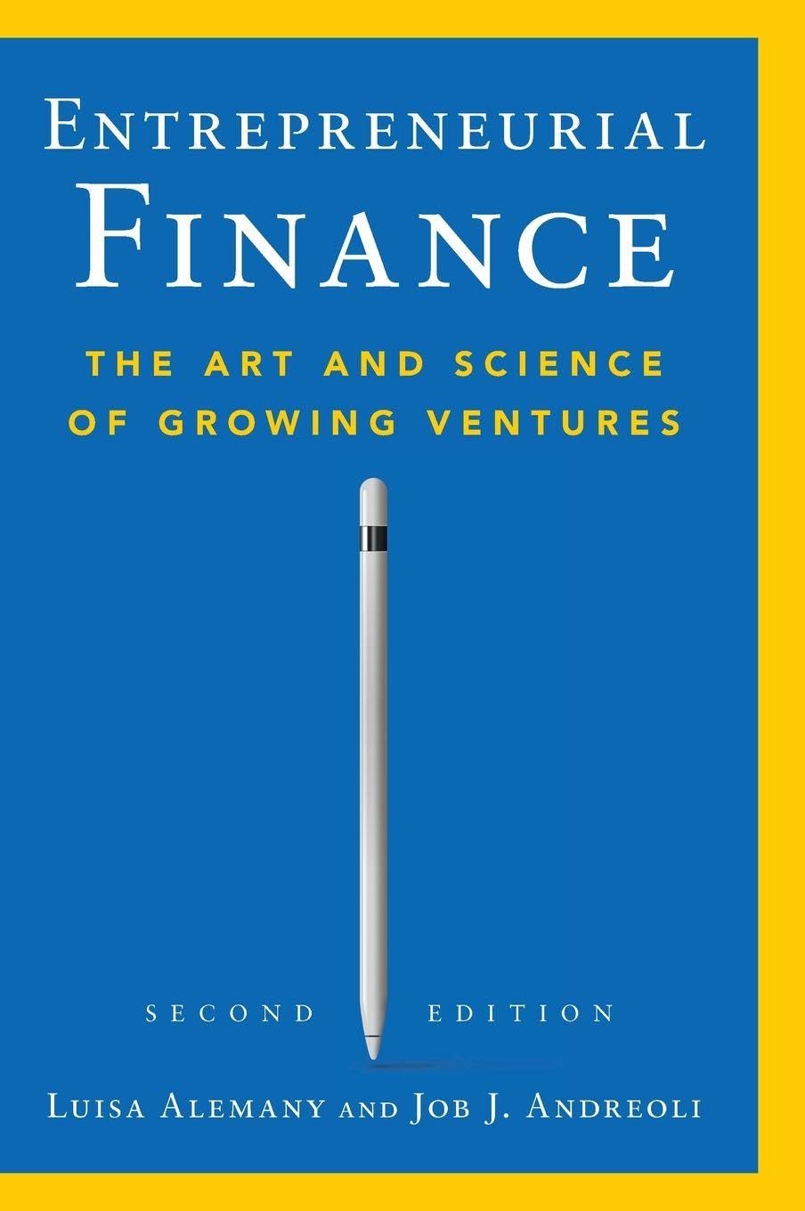unbekannt Entrepreneurial Finance, The Art And Science Of Growing Ventures