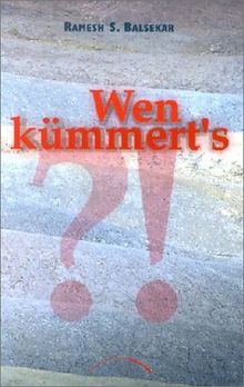 Wen kümmerts?