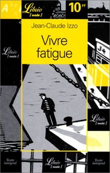 Vivre fatigue (Librio Noir)