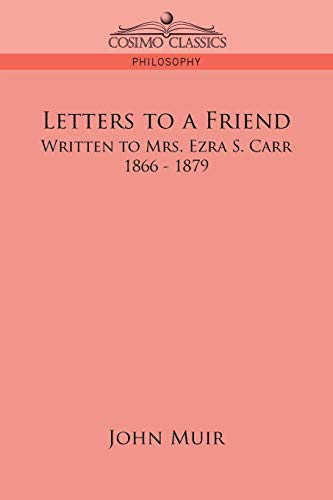 Letters to a Friend: Written to Mrs. Ezra S. Carr, 1866-1879