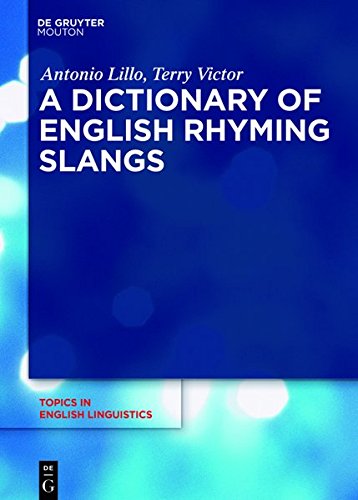 A Dictionary of English Rhyming Slangs (Topics in English Linguistics [TiEL])