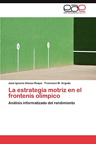 La estrategia motriz en el frontenis olímpico: Análisis informatizado del rendimiento