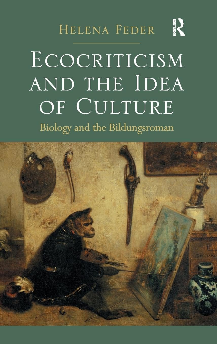 Ecocriticism and the Idea of Culture: Biology and the Bildungsroman