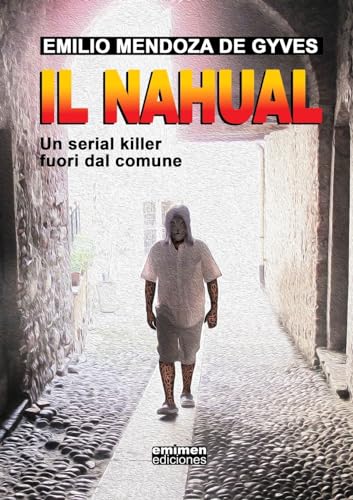Il Nahual: un serial killer fuori dal comune