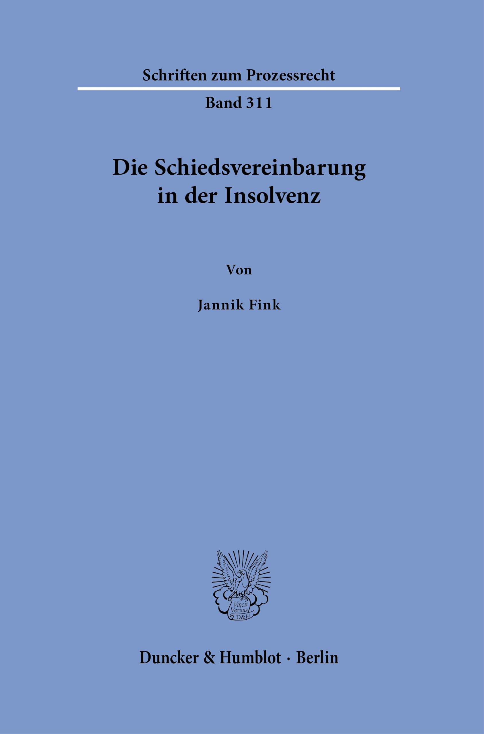Die Schiedsvereinbarung in der Insolvenz (Schriften zum Prozessrecht)