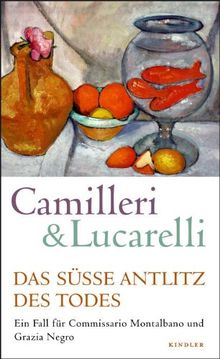 Das süße Antlitz des Todes: Ein Fall für Commissario Montalbano und Grazia Negro