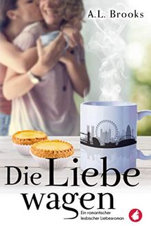 Die Liebe wagen: Ein romantischer lesbischer Liebesroman