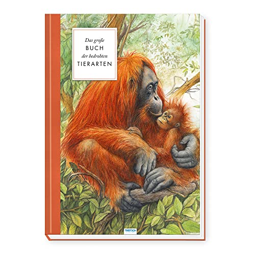 Trötsch Sachbuch Das große Buch der bedrohten Tierarten: Entdeckerbuch Beschäftigungsbuch Spielbuch