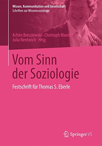 Vom Sinn der Soziologie (Wissen, Kommunikation und Gesellschaft)